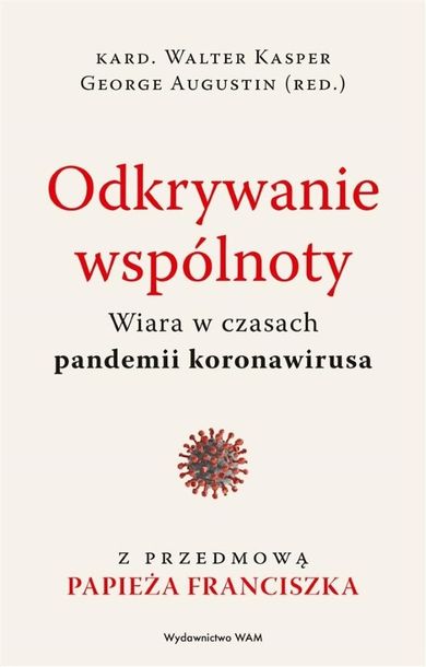 Odkrywanie wspólnoty. Wiara w czasach pandemii koronawirusa