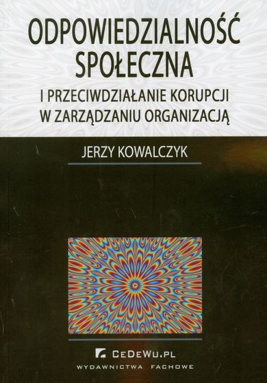 Odpowiedzialność społeczna i przeciwdziałanie korupcji w zarządzaniu organizacją