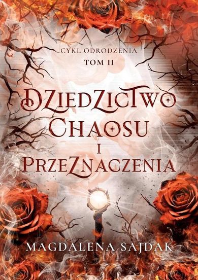 Odrodzenie. Tom 2. Dziedzictwo chaosu i przeznaczenia