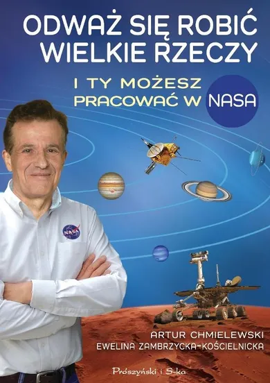 Odważ się robić wielkie rzeczy. I ty możesz pracować w NASA