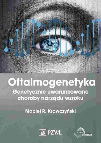Oftalmogenetyka. Genetycznie uwarunkowane choroby narządu wzroku