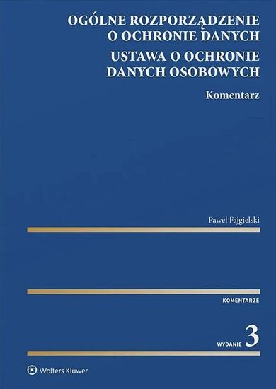 Ogólne rozporządzenie o ochronie danych. Komentarz