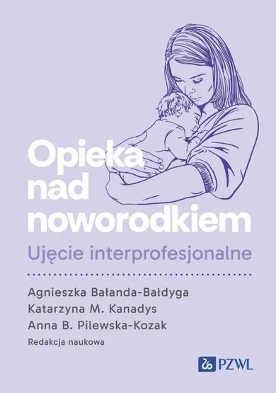 Opieka nad noworodkiem. Ujęcie interprofesjonalne