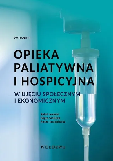 Opieka paliatywna i hospicyjna w ujęciu społecznym i ekonomicznym