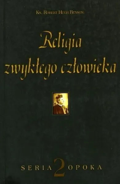 Opoka. Tom 2. Religia zwykłego człowieka