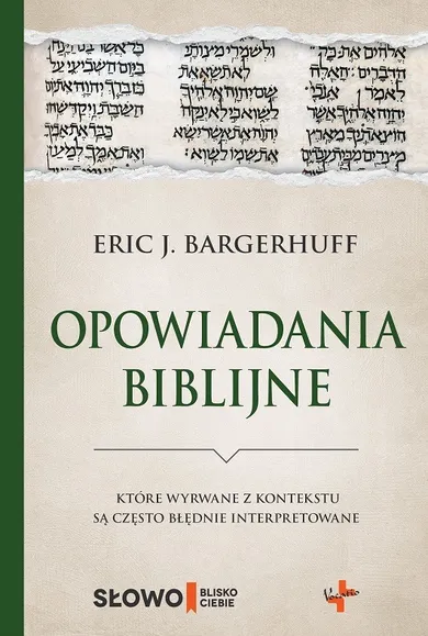 Opowiadania biblijne, które wyrwane z kontekstu są często błędnie interpretowane