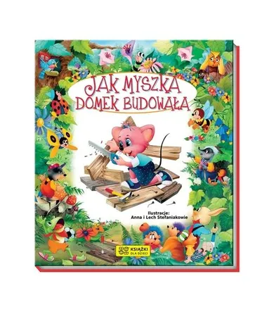 Opowiadania o zwierzętach. Jak myszka domek budowała