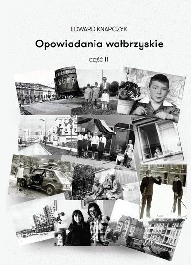 Opowiadania wałbrzyskie. Część 2