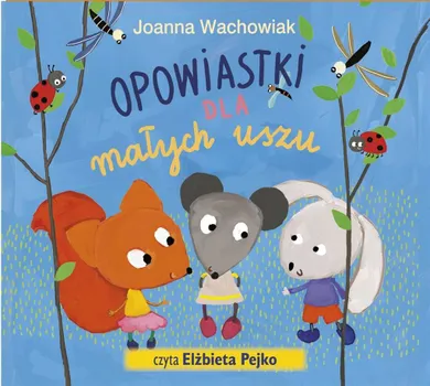 Opowiastki dla małych uszu. Audiobook CD