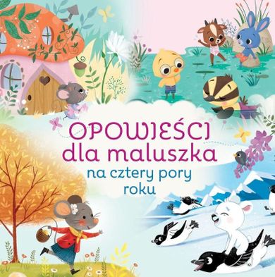 Opowieści dla maluszka na cztery pory roku