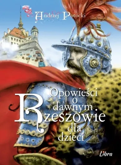 Opowieści o dawnym Rzeszowie dla dzieci