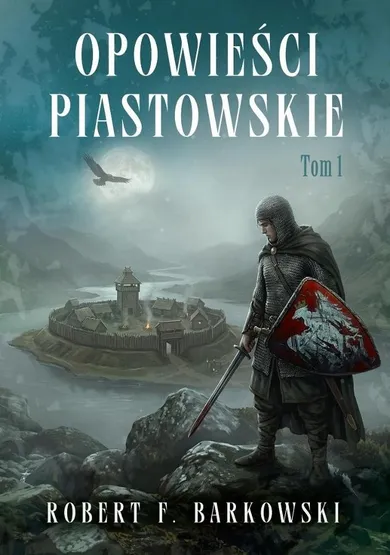 Opowieści piastowskie. Tom 1