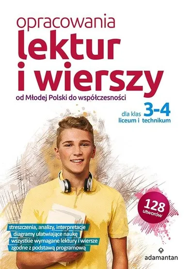 Opracowania lektur i wierszy od Młodej polski do współczesności dla klas 3-4 liceum i technikum