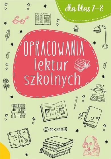 Opracowania lektur szkolnych. Dla klas 7-8