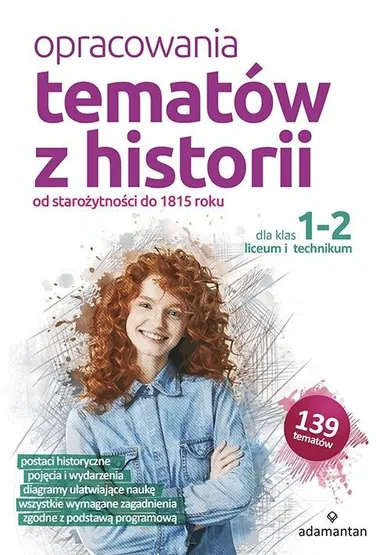 Opracowania tematów z historii od starożytności do 1815 roku. Szkoła ponadgimnazjalna. Dla klas 1-2 liceum i technikum