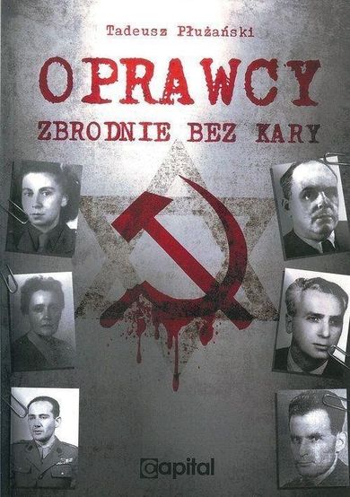 Oprawcy. Zbrodnie bez kary