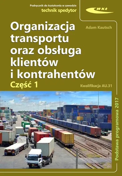 Organizacja transportu oraz obsługa klientów i kontrahentów