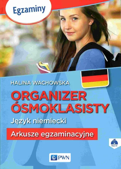 Organizer ósmoklasisty. Język niemiecki. Arkusze egzaminacyjne + CD