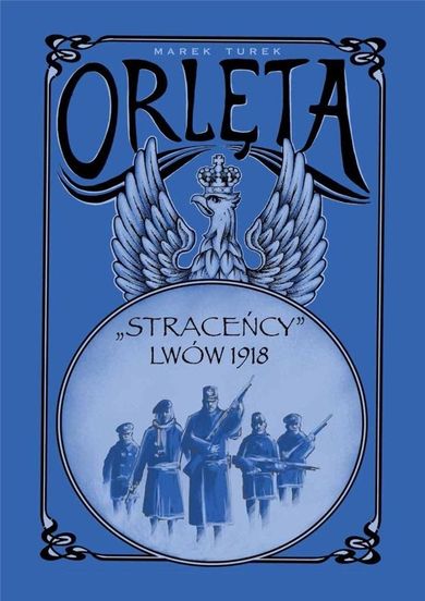 Orlęta. Straceńcy - Lwów 1918