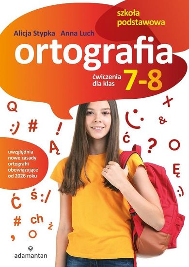 Ortografia. Ćwiczenia dla klas 7-8 SP. Wydanie 2