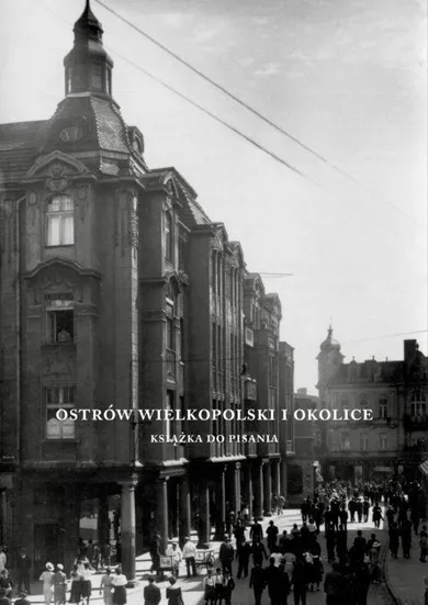 Ostrów Wielkopolski. Książka do pisania