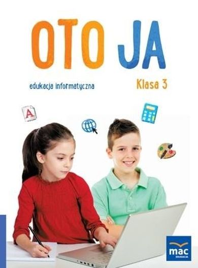Oto Ja. Edukacja informatyczna. Szkoła podstawowa 3 + CD