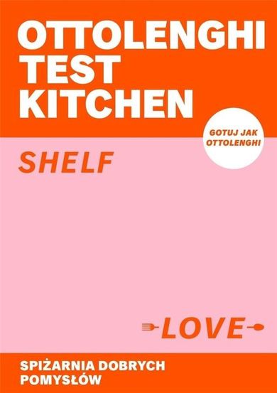 Ottolenghi Test Kitchen. Shelf love. Spiżarnia