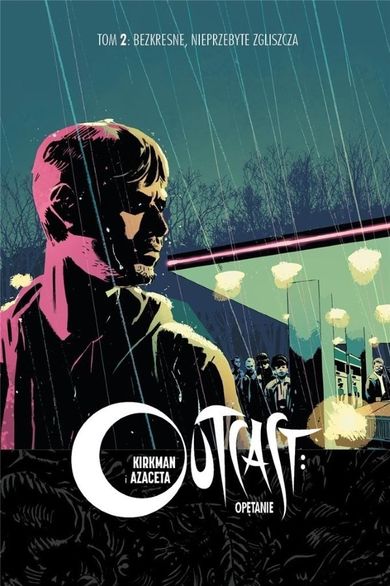 Outcast: Opętanie. Tom 2. Bezkresne, nieprzebyte zgliszcza