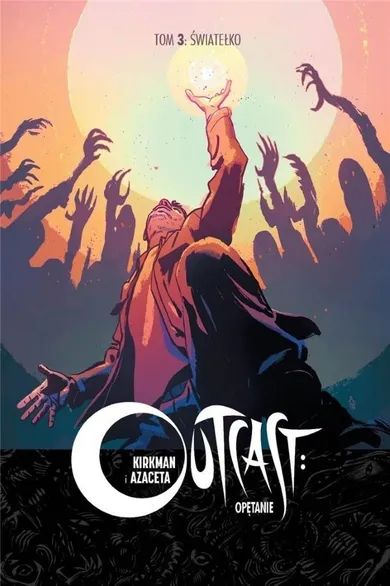 Outcast: Opętanie. Tom 3. Światełko