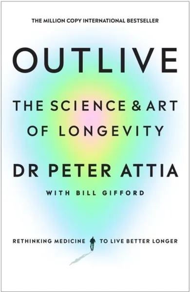 Outlive. The Science and Art of Longevity (wersja angielska)