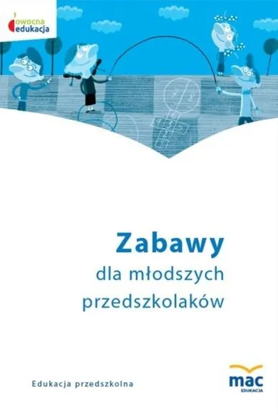 Owocna edukacja. Zabawy dla młodszych przedszkolaków