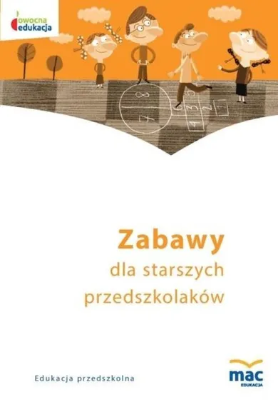 Owocna edukacja. Zabawy dla starszych przedszkolaków