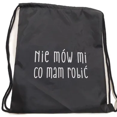 Pajacyk, worek sportowy, Nie mów mi co mam robić