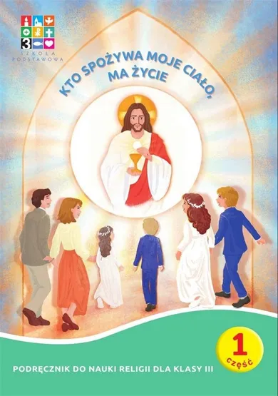 Pakiet: Katechizm SP 3. Kto spożywa moje Ciało