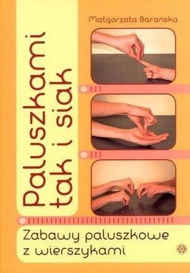 Paluszkami tak i siak. Zabawy paluszkowe