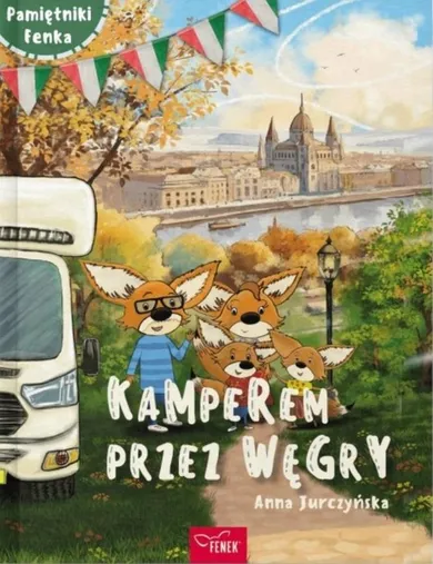 Pamiętnik Fenka. Kamperem przez Węgry