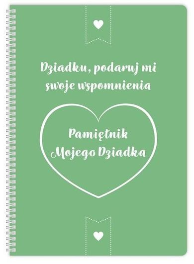 Pamiętnik mojego Dziadka. Dziadku podaruj mi....