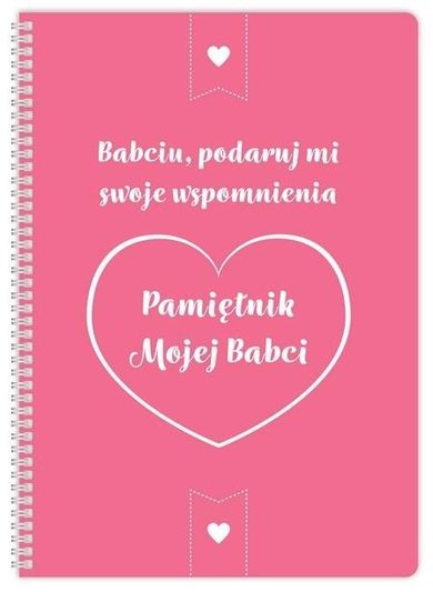 Pamiętnik mojej Babci. Babciu podaruj mi…