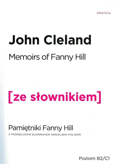 Pamiętniki Fanny Hill. Memoirs of Fanny Hill z podręcznym słownikiem angielsko-polskim