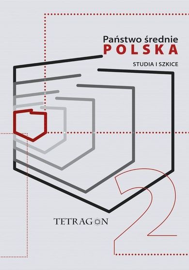 Państwo Średnie – Polska. Studia i Szkice. Tom 2