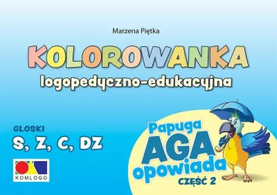 Papuga Aga opowiada. Część 2. Głoski S, Z,C, DZ