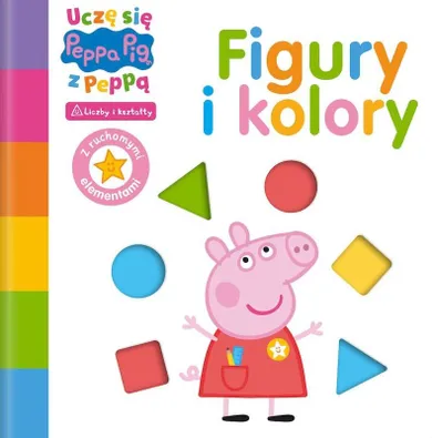 Peppa Pig. Uczę się z Peppą. Część 1. Figury i kolory