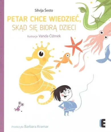 Petar chce wiedzieć, skąd się biorą dzieci