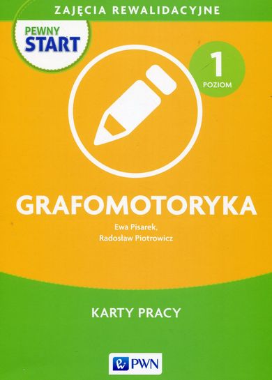 Pewny start. Zajęcia rewalidacyjne. Grafomotoryka. Karty pracy. Poziom 1