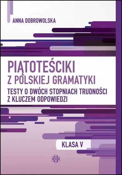 Piątoteściki z polskiej gramatyki. Klasa V