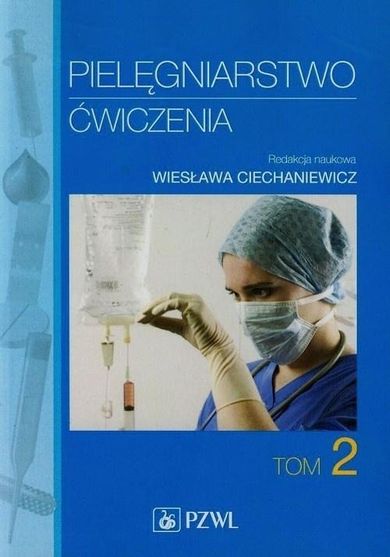 Pielęgniarstwo Ćwiczenia. Tom 2