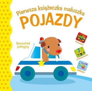 Pierwsza książeczka maluszka. Pojazdy
