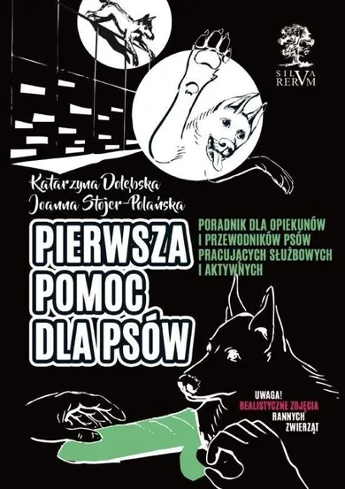 Pierwsza pomoc dla psów. Poradnik dla opiekunów i przewodników psów pracujących, służbowych i aktywnych (wersja kolorowa)