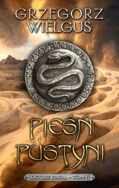 Pieśń pustyni. Ostrze Erkal. Tom 1