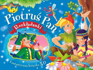 Piotruś Pan. Rozkładanki. Fantastyczna książka 3D